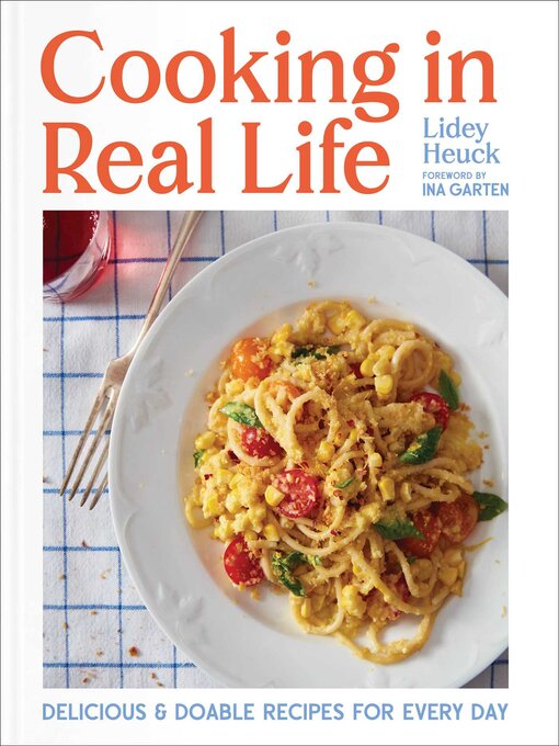 Title details for Cooking in Real Life by Lidey Heuck - Wait list